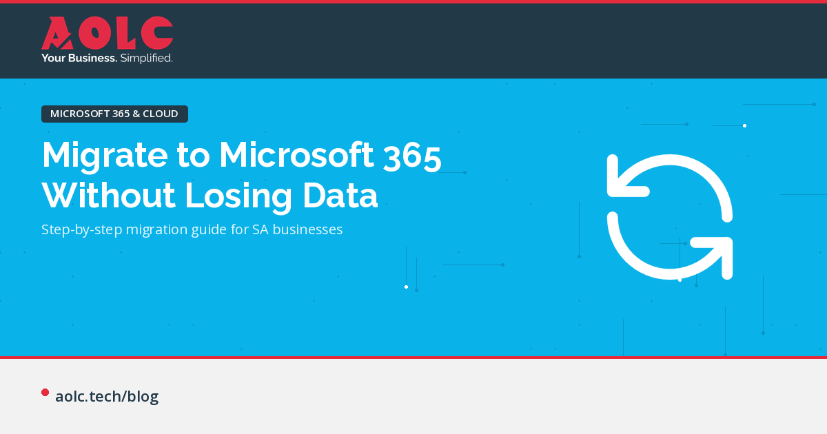 How to Migrate to Microsoft 365 Without Losing Data | AOLC
